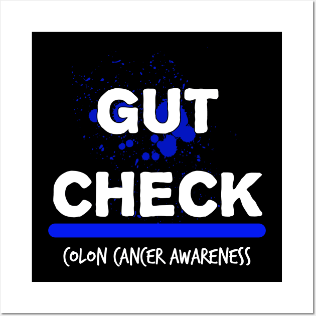 Gut Check Colon Cancer Symptoms Awareness Ribbon Wall Art by YourSelf101